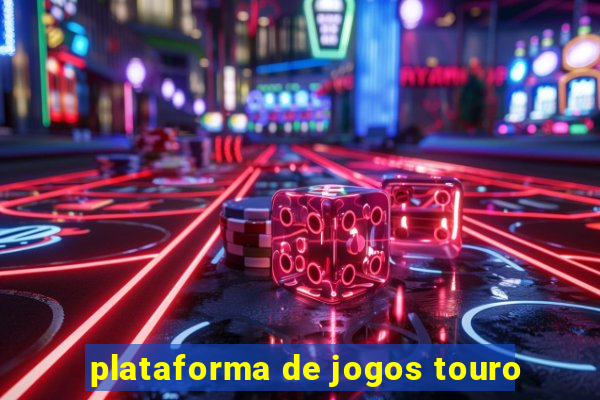 plataforma de jogos touro